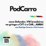 5: Novo Defender, VW Brasileiros na Gringa e CVT É O CAR…AMBA!