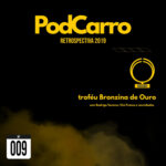 10: PodCarro Especial – Troféu Bronzina de Ouro