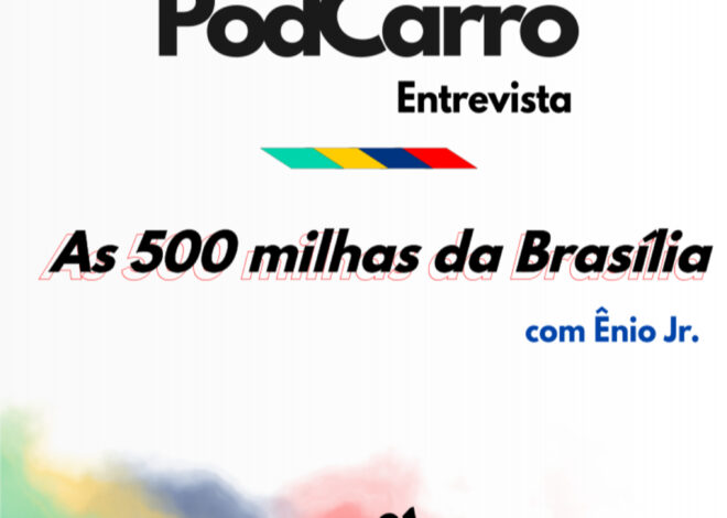 2: PodCarro Entrevista – As 500 Milhas da Brasília, com Ênio Jr.