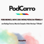 21: Ford Bronco, Novo 208 e Novas Pistas da Fórmula 1