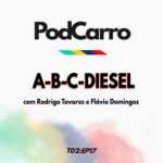 48: A-B-C-Diesel – PodCarro Especial, com Flávio Domingos (VOTE NO TROFÉU BRONZINA DE OURO)