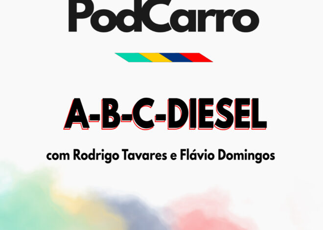 48: A-B-C-Diesel – PodCarro Especial, com Flávio Domingos (VOTE NO TROFÉU BRONZINA DE OURO)