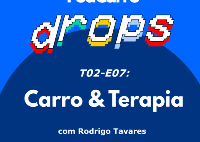 49: PodCarro Drops – Carro & Terapia