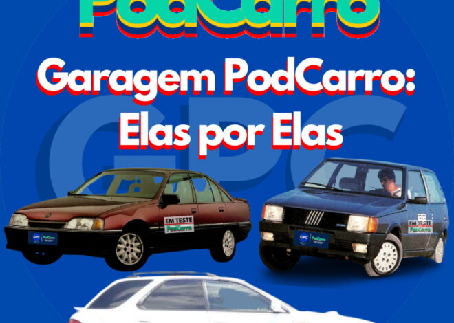 59: Garagem PodCarro Especial – Elas por Elas, com Julia Fonseca e Thayná Ribeiro