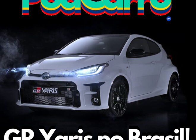 75: GR Yaris no Brasil! (e as Notícias da Semana)