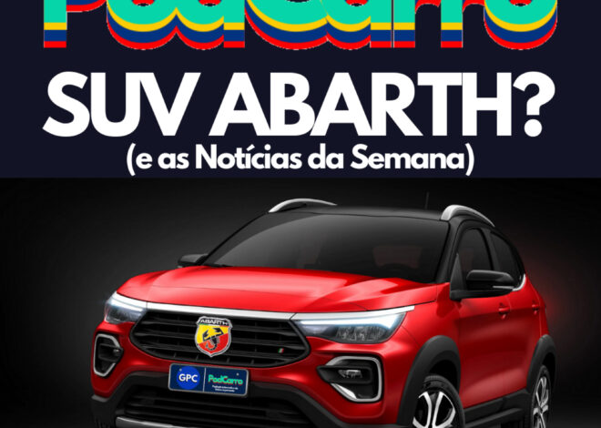 79: SUV Abarth? – (e as Notícias da Semana)