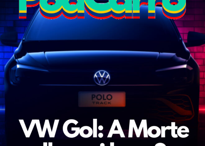 86: VW Gol: A Morte lhe cai bem? (e as Notícias da Semana)