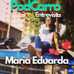 86: DUDA E O TROVÃO AZUL! – PodCarro Entrevista: Maria Eduarda