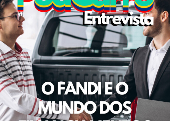 104: O FANDI E O MUNDO DOS FINANCIAMENTOS – PodCarro Entrevista Especial