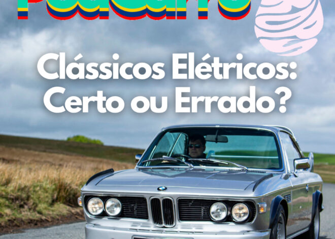 106: Clássicos Elétricos: Certo ou Errado? – PodCarro Drops