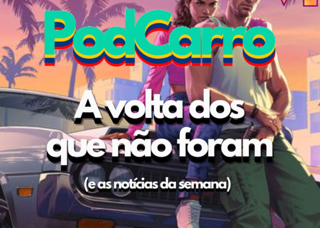 117: A volta dos que não foram (e as Notícias da Semana)