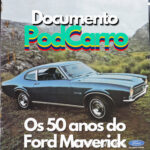 119: Os 50 anos do Ford Maverick – Documento PodCarro