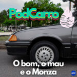 121: O Bom, o Mau e o Monza – PodCarro Drops