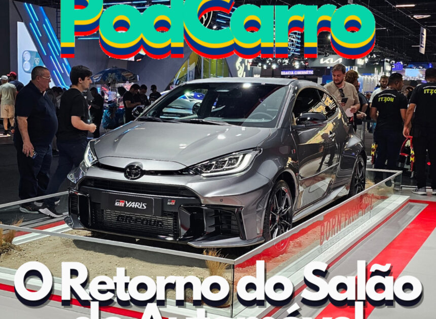 O Retorno do Salão do Automóvel (e o nosso?) – PodCarro 121